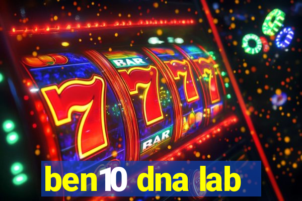 ben10 dna lab